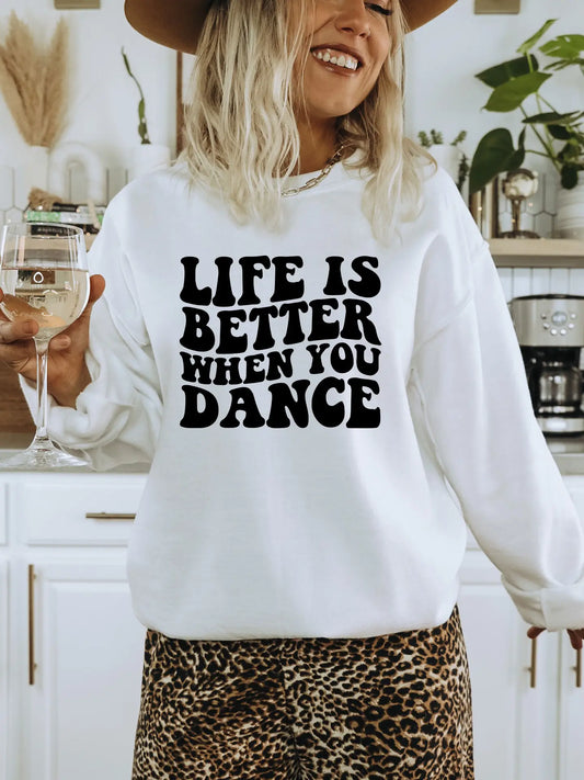 Life if Better When You Dance Crewneck Sweatshirt